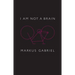 I Am Not a Brain: Philosophy of Mind for the 21st Century
