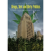 Drugs, Sex and Dirty Politics: One man's battle for Legalization against a corrupt system