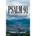 Psalm 91: His Secret Place, His Shadow, and the Mystery of His Protection