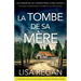 La Tombe de sa mère: Une intrigue incroyable doublée d'un suspense à vous ronger les sangs