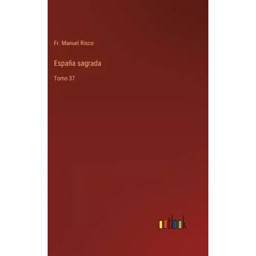 España sagrada: Tomo 37