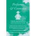 Perfumes and Cosmetics their Preparation and Manufacture: A Complete and Practical Treatise for the Use of the Perfumer and Cosmetic Manufacturer, Cov