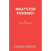 What's For Pudding?