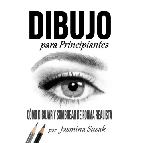 Dibujo Para Principiantes: Cómo Dibujar y Sombrear de Forma Realista