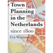 Town Planning in the Netherlands: Since 1800