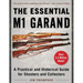 The Essential M1 Garand: A Practical and Historical Guide for Shooters and Collectors
