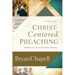Christ-Centered Preaching: Redeeming the Expository Sermon