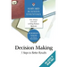Harvard Business Essentials, Decision Making: 5 Steps to Better Results