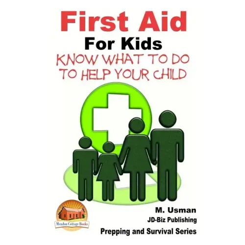 First Aid for Kids - Know What To Do To Help Your Child