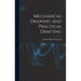 Mechanical Drawing And Practical Drafting