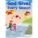 God Gives Every Season: Christ Centered Children's Books