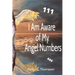 I Am Aware of My Angel Numbers