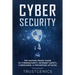 Cybersecurity: The Hacker Proof Guide To Cybersecurity, Internet Safety, Cybercrime, & Preventing Attacks