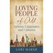 Loving People Of All Nations, Languages, and Cultures