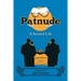 Patnude: A Storied Life