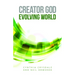 Creator God, Evolving World