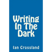 Writing In The Dark: In a way you could call it Rock Bottom