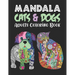 MANDALA CATS & DOGS Adults Coloring Book: An Adult Coloring Book for Cats & Dogs Lovers for Stress Relief & Relaxation