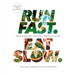 Run Fast. Eat Slow.: Nourishing Recipes for Athletes: A Cookbook