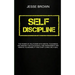 Self Discipline: The Power Of Willpower With Mental Toughness And Mindset For Successful Time Management And Remove Vulnerability And S