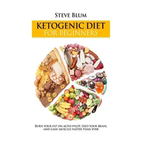 Ketogenic Diet: The Fat-Burning Secrets of High Fat Diets