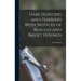 Hare Hunting and Harriers With Notices of Beagles and Basset Hounds