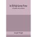 An Old-High-German primer; with grammar, notes, and glossary