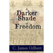 A Darker Shade of Freedom: An American Civil Rights Story