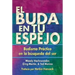El Buda En Tu Espejo: Budismo Práctico En La Búsqueda del Ser