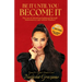 Be It Until You Become It: The Law of Attraction Explained Through Neuroscience and Ancient Wisdom