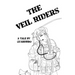The Veil Riders: A Tale By Guardbro