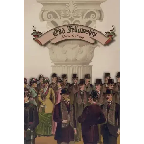 Odd Fellowship: Its History and Manual