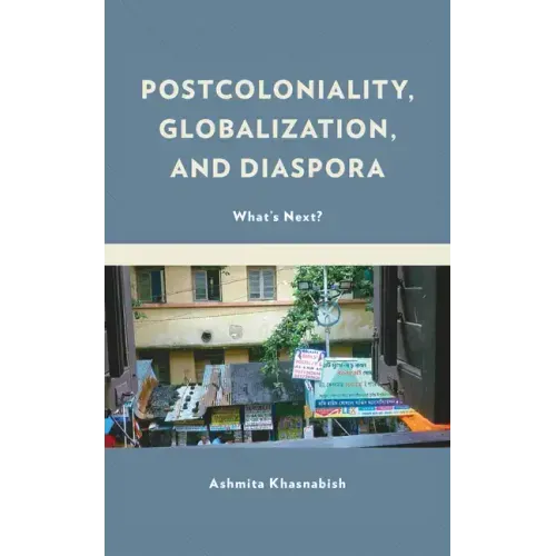 Postcoloniality, Globalization, and Diaspora: What's Next?