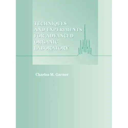 Techniques and Experiments for Advanced Organic Laboratory