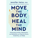 Move the Body, Heal the Mind: Overcome Anxiety, Depression, and Dementia and Improve Focus, Creativity, and Sleep