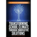 Transforming School Climate Through Innovative Solutions