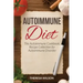 Autoimmune Diet: The Autoimmune Cookbook, Recipe Collection for Autoimmune Disorder