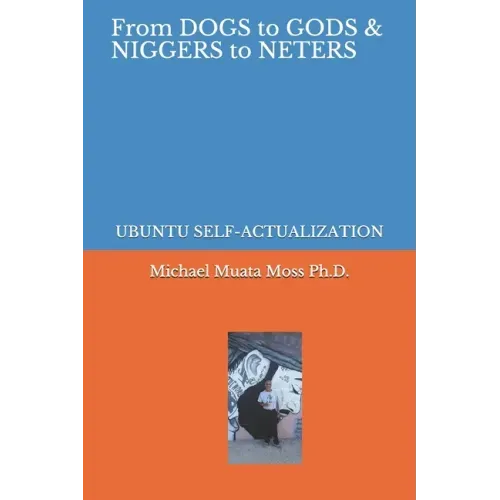 From Dogs to Gods& Niggers to Neters: Ubuntu Self-Actualization