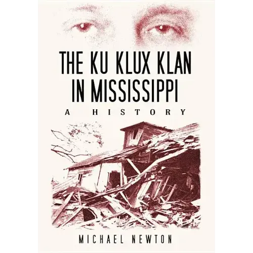 The Ku Klux Klan in Mississippi: A History