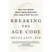 Breaking the Age Code: How Your Beliefs about Aging Determine How Long and Well You Live