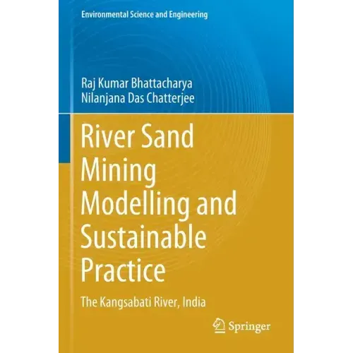 River Sand Mining Modelling and Sustainable Practice: The Kangsabati River, India