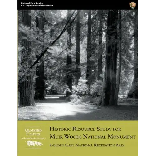 Historic Resource Study for Muir Woods National Monument: Golden Gate National Recreation Area