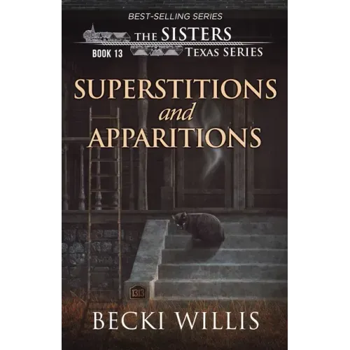 Superstitions and Apparitions (The Sisters, Texas Mystery Series Book 13)