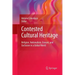 Contested Cultural Heritage: Religion, Nationalism, Erasure, and Exclusion in a Global World