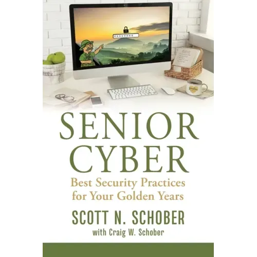 Senior Cyber: Best Security Practices for Your Golden Years