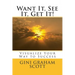 Want It, See It, Get It!: Visualize Your Way to Success