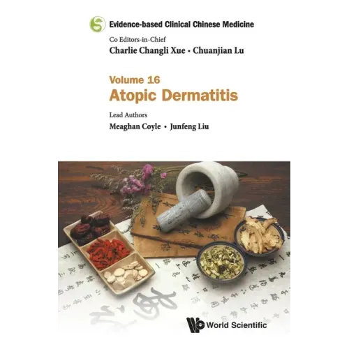 Evidence-Based Clinical Chinese Medicine - Volume 16: Atopic Dermatitis