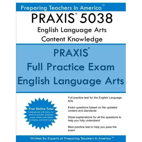 PRAXIS 5038 English Language Arts: Content Knowledge: 5038 PRAXIS II Exam