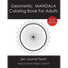Geometric Mandala Coloring Book For Adults: Meditation, Relaxation & Color Therapy Books For Grown-Ups