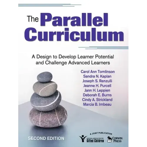 The Parallel Curriculum: A Design to Develop Learner Potential and Challenge Advanced Learners